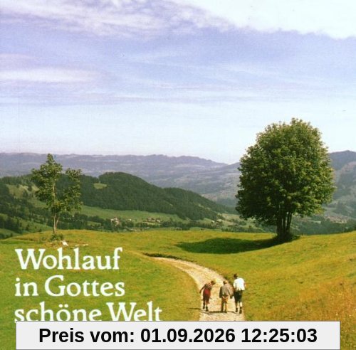 Wohlauf in Gottes Schöne Welt