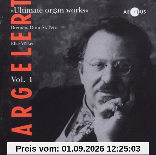 Elert Orgelwerke Vol. 1