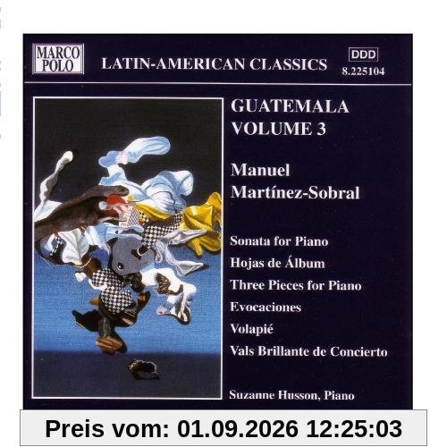 Latin-American Classics: Guatemala Vol. 3 (Martinez-Sobral)