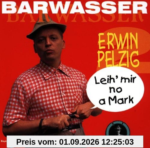 Erwin Pelzig 2-Leih' Mir No a Mark