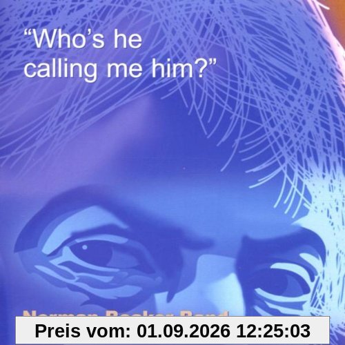 Who'S He Calling Me Him?