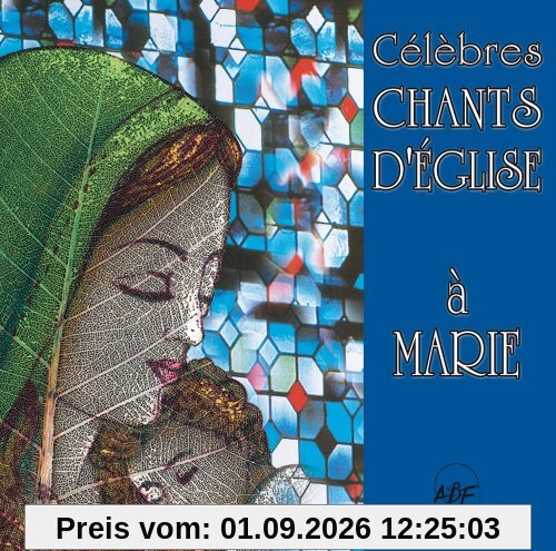 Célèbres Chants D'Eglise A Marie