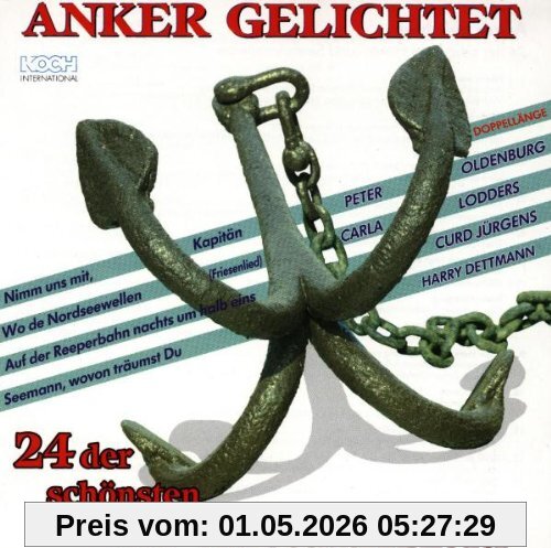 Anker Gelichtet - 24 der schönsten Hafen und Seemannslieder