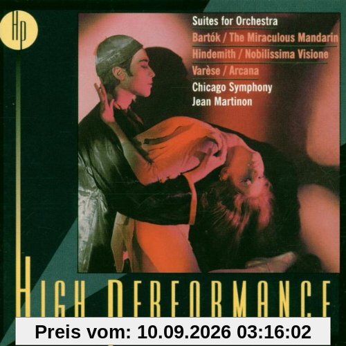 High Performance: Bartok: The Miraculous Mandarin / Hindemith: Nobilissima visione / Varese: Arcana