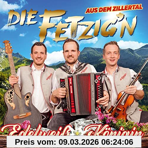 Die Fetzig'n aus dem Zillertal Edelweiß Königin; Incl. Dem Duett Herz An Herz Mit G.G. Anderson
