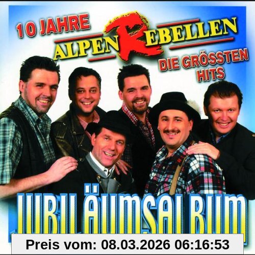 Alpenrebellen Jubiläumsalbum Die Grössten Hits