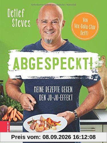 Abgespeckt!: Meine Rezepte gegen den Jo-Jo-Effekt