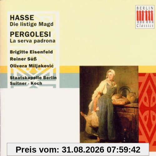 Johann Adolf Hasse: Die listige Magd (Gesamtaufnahme) / Giovanni Battista Pergolesi: La serva padrona (Gesamtaufnahme)