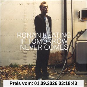 If Tomorrow Never Comes
