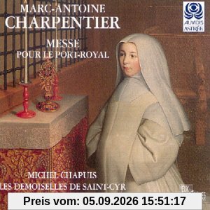 Charpentier: Messe pour le Port Royal