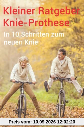 Kleiner Ratgeber Knie-Prothese: In 10 Schritten zum neuen Knie