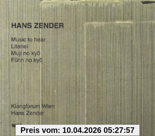 Hans Zender Music To Hear/Litanei/Muji No Kyo/Furin No Kyo