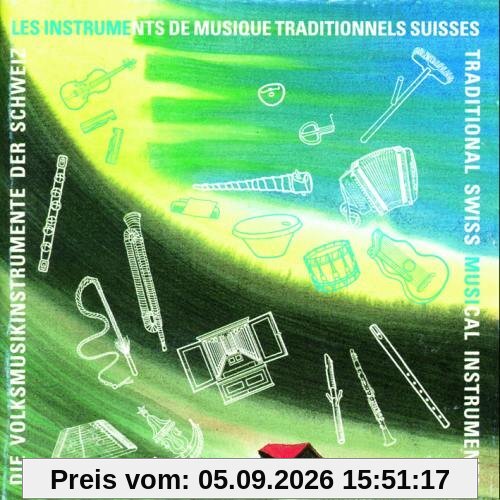 Die Volksmusikinstrumente der Schweiz