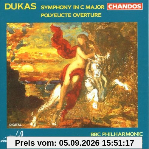 Paul Dukas: Sinfonie C-Dur / Polyeucte