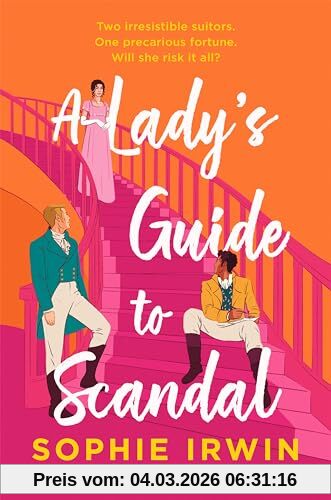 Sophie Irwin A Lady’s Guide To Scandal, The New Historical Regency Romance From The Sunday Times Bestselling Author. ‘Will Fill The Bridgerton-shaped Hole In