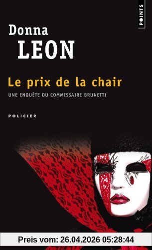 Une enquête du commissaire Brunetti. Le prix de la chair