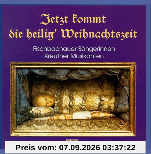 Jetzt kommt die heilig' Weihnachtszeit