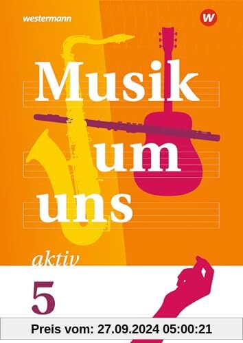 Musik um uns SI - 6. Auflage 2024: Arbeits- und Musizierheft 5: Sekundarstufe 1 - 6. Auflage 2024