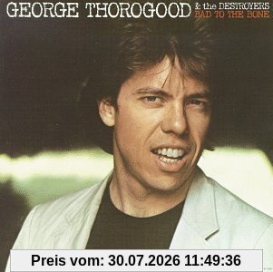 George Thorogood Bad To The Bone