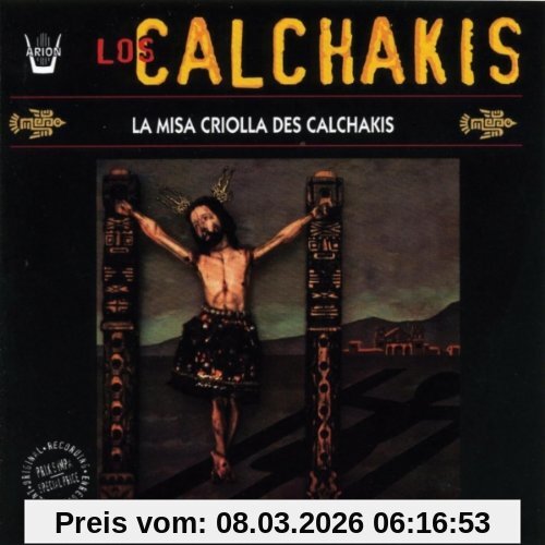 Los Calchakis La Misa Criolla