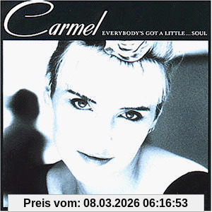 Carmel Everybody's Got A Little Soul