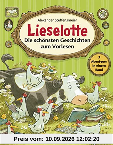 Lieselotte - Die schönsten Geschichten zum Vorlesen: Wunderschöner Sammelband zum gemeinsamen Vorlesen - drei Lieselotte-Bilderbücher für Kinder ab 4 Jahren