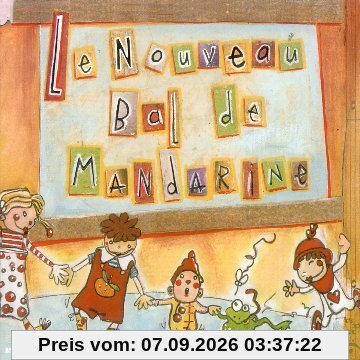 Nouveau Bal de Mandarine, le - a Partir de 3 Ans