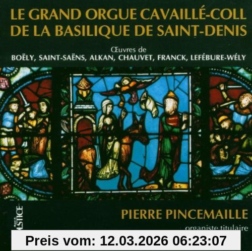 Pierre Pincemaille Le Grand Orgue De Saint-Denis