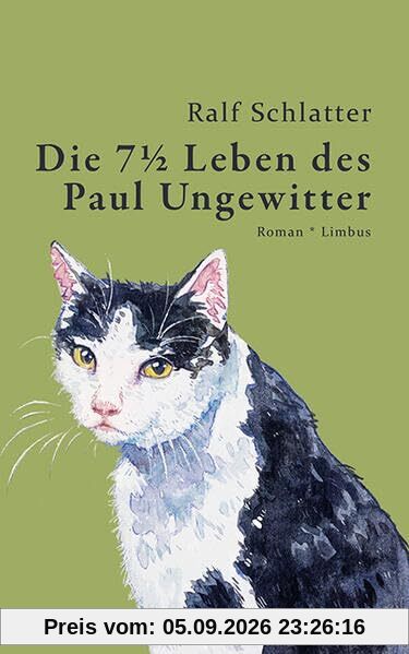 Die 7½ Leben des Paul Ungewitter: Roman (Limbus Preziosen)