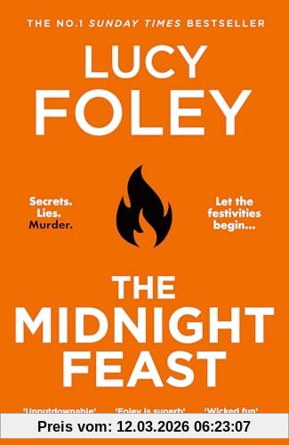 Lucy Foley The Midnight Feast, The Brand New Murder Mystery Thriller For 2024 From The Sunday Times And Global Bestselling Author Of The Guest List