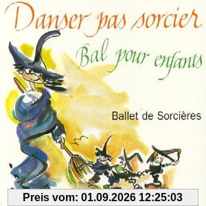 Danser Pas Sorcier [Ballet des