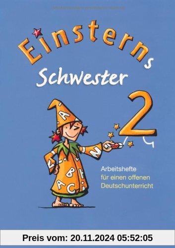 Einsterns Schwester - Sprache und Lesen: 2. Schuljahr - Arbeitshefte für einen offenen Deutschunterricht: 4 Hefte im Sch