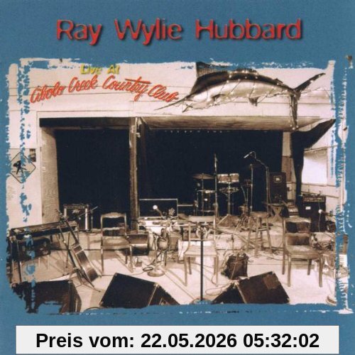 Ray Wylie Hubbard Live At Cibolo Creek Country C