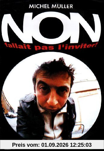 Michel Muller : Non, fallait pas l'inviter [FR Import]