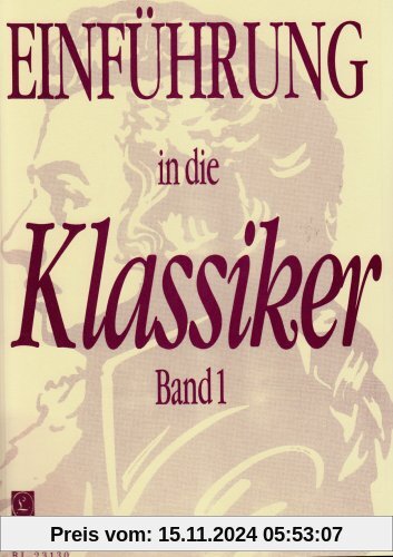 Einführung in die Klassiker 1 für Klavier: Ausgewählte Stücke für den Unterricht