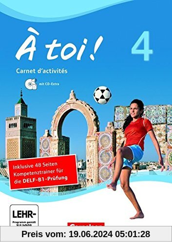 À toi! - Vier- und fünfbändige Ausgabe: Band 4 - Carnet d'activités mit CD-Extra und Abschlussprüfungstrainer: CD-ROM un