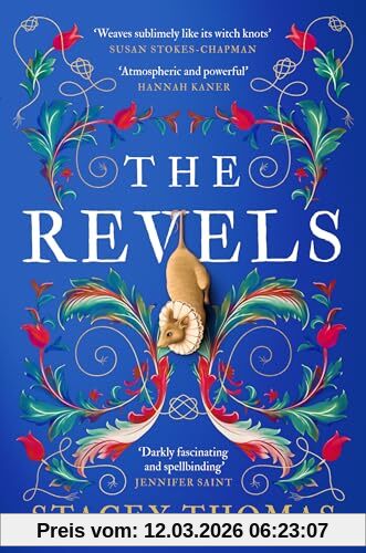 Stacey Thomas The Revels, A Deliciously Dark And Spellbinding Historical Debut, Perfect For Fans Of Stacey Halls