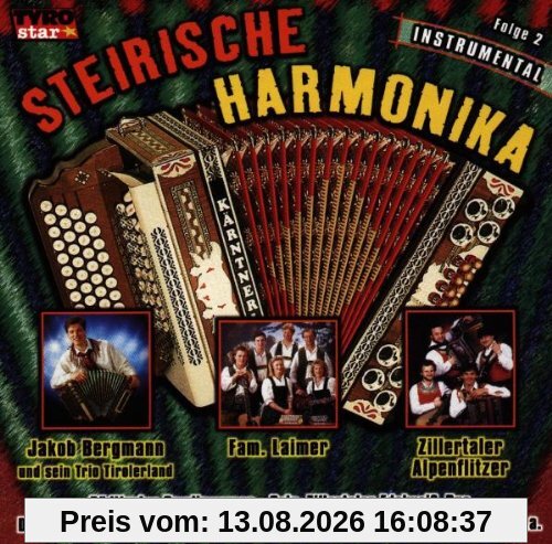 Steirische Harmonika; Folge 2; Instrumental; Fam. Laimer; Zillertaler Alpenflitzer; Zillertaler Edelweiß Duo; Burggräfler Trio