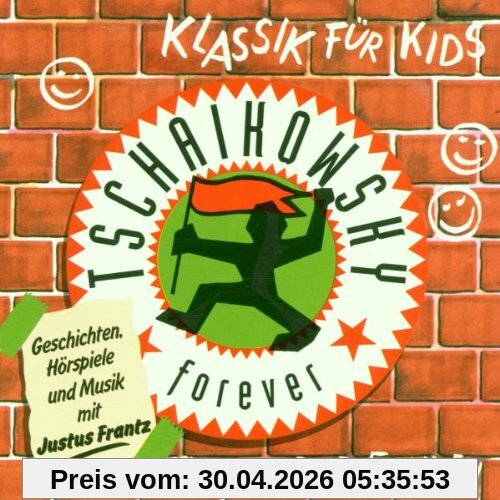 Klassik für Kids - Tschaikowsky forever - Geschichten, Hörspiel und Musik mit Justus Frantz