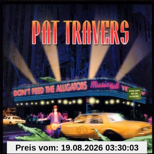 Pat Travers Don'T Feed The Alligators