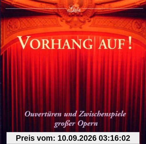 Gala - Vorhang auf (Ouvertüren und Zwischenspiele großer Opern)