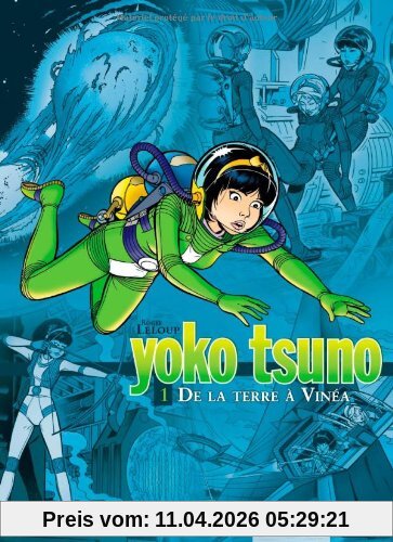 Roger Leloup Yoko Tsuno , Intégrale. Vol. 1. De La Terre à Vinéa