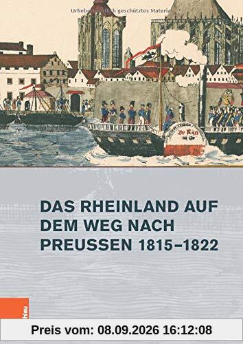 Epochenjahr 1815: Das Rheinland auf dem Weg nach Preußen (Stadt und Gesellschaft / Studien zur Rheinischen Landesgeschichte)