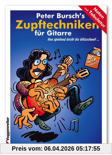 Peter Burschs Zupftechniken für Gitarre. Von spielend leicht bis blitzschnell...: Von spielend leicht bis blitzschnell.