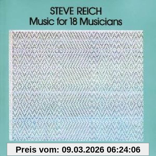 Reich, Steve and Musicians Music For 18 Musicians