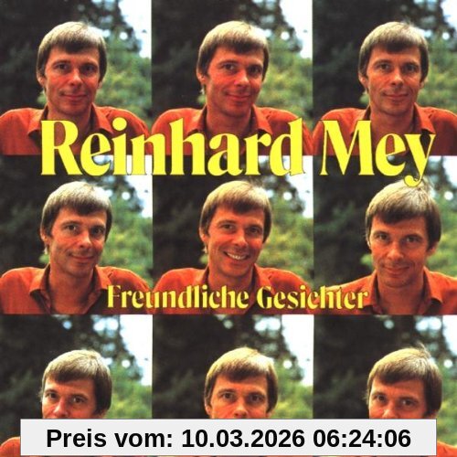 Reinhard Mey Freundliche Gesichter