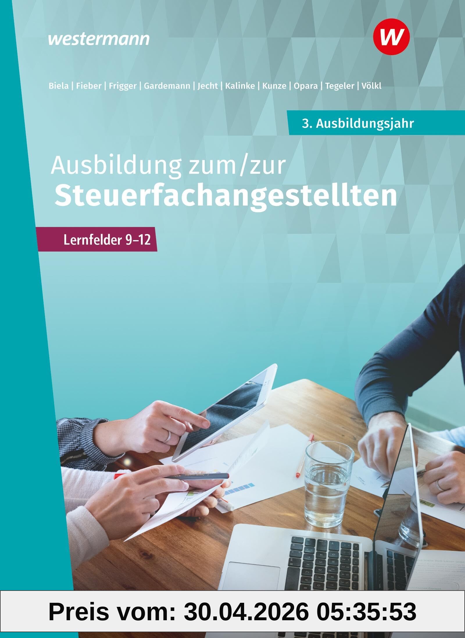 Ausbildung zum/zur Steuerfachangestellten: 3. Ausbildungsjahr Schulbuch (Steuerfachangestellte nach Lernfeldern)