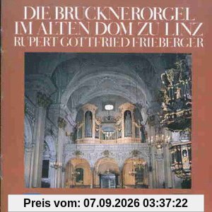 Die Brucknerorgel im alten Dom zu Linz