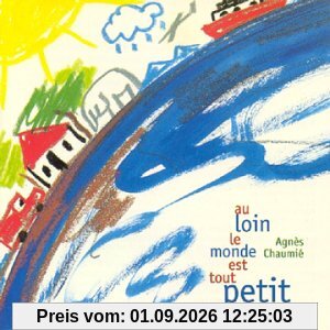 Au Loin le Monde Est Petit