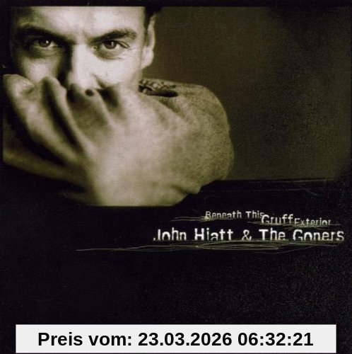 Hiatt, John & the Goners Beneath This Gruff Exterior